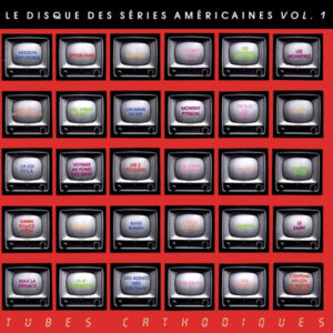 Various – Le Disque Des Séries Américaines Vol. 1 - Tubes Cathodiques (Vinyl LP Compilation, 1988)