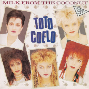 Toto Coelo – Milk From The Coconut (Extended Dance Mix) (Vinyl 12" Maxi-Single 45 RPM, 1983)