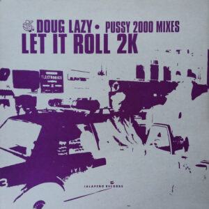 Doug Lazy – Let It Roll (Pussy 2000 Mixes) (Vinyl 12", 2003)