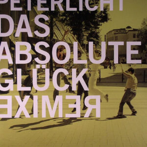 PeterLicht – Das Absolute Glück Remixe (Vinyl 12", 2006)