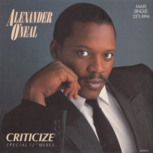 Alexander O'Neal – Criticize (Special 12" Mixes) (Vinyl 12" 33 ⅓ RPM Maxi-Single Stereo, 1987)
