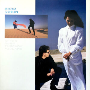 Cock Robin – After Here Through Midland (Vinyl LP Album Stereo, 1987)