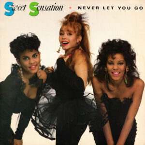 Sweet Sensation – Never Let You Go (Vinyl 12" 33 ⅓ RPM Single, 1988)