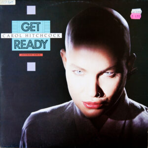 Carol Hitchcock – Get Ready (Extended Remix) (Vinyl 12", 1987)
