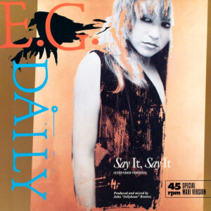 E.G. Daily – Say It, Say It (Extended Version) (Vinyl 12" 45 RPM Maxi-Single Stereo, 1986)