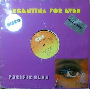 Pacific Blue – Argentina For Ever (Vinyl 12" 45 RPM, 1978)