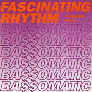 Bassomatic – Fascinating Rhythm (Renegade Remix) (Vinyl 12" 45 RPM Single Stereo, 1990)