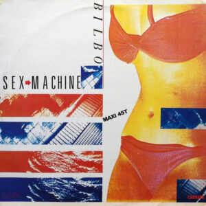 Bilbo – Sex Machine / Relax (Vinyl 12" 45 RPM Maxi-Single, 1983)