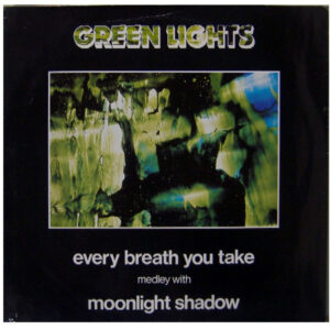 Green Lights – Every Breath You Take Medley With Moonlight Shadow (Vinyl 12" 33 ⅓ RPM, 1983)