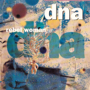 DNA – Rebel Woman (Vinyl 7" 45 RPM, 1991)
