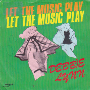 Debbie Lynn – Let The Music Play (Vinyl 7" 45 RPM Single, 1984)