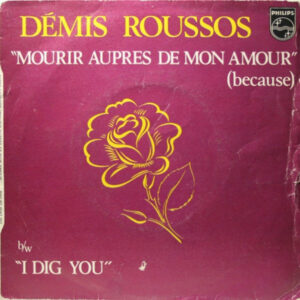 Demis Roussos – Mourir Auprès De Mon Amour (Because) / I Dig You (Vinyl 7" 45 RPM Single, 1977)