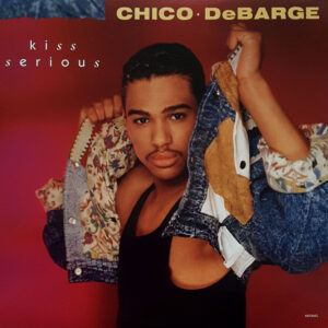Chico DeBarge – Kiss Serious (Vinyl 12" 33 ⅓ RPM, 1987)