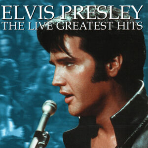 Elvis Presley – The Live Greatest Hits (CD Compilation Remastered, 2001)