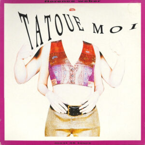 Florence Weber – Tatoue-Moi (Vinyl 12" Maxi-Single 45 RPM, 1989)