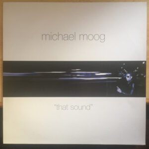 Michael Moog – That Sound (Vinyl 12" 33 ⅓ RPM, 1999)