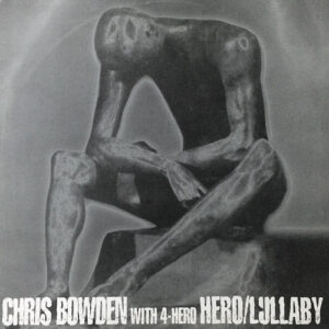 Chris Bowden – Hero / Lullaby (Vinyl 12" 45 RPM, 1997)