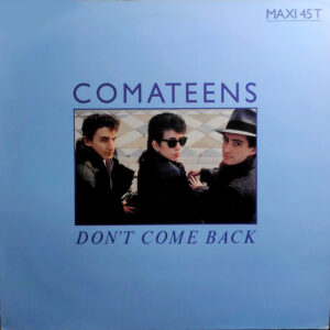 Comateens – Don't Come Back (Vinyl 12" 45 RPM Maxi-Single, 1985)