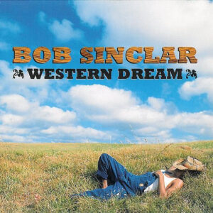 Bob Sinclar – Western Dream (CD Album, 2006)