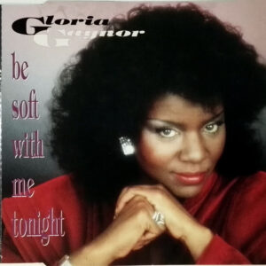 Gloria Gaynor – Be Soft With Me Tonight (CD Maxi-Single, 1992)