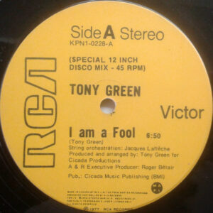 Tony Green – I Am A Fool (Vinyl 12" 45 RPM, 1977)