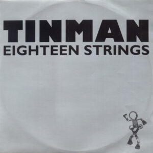 Tinman – Eighteen Strings (Vinyl 12" 33 ⅓ RPM Single, 1994)