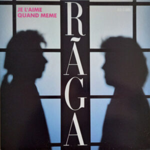 Rãga – Je L'aime Quand Même (Vinyl 12" Maxi-Single 45 RPM, 1986)