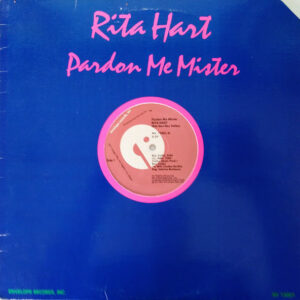 Rita Hart – Pardon Me Mister (Vinyl 12" 33 ⅓ RPM, 1984)