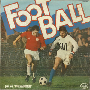 Les Crévaindieu – Football (Vinyl LP, 1978)