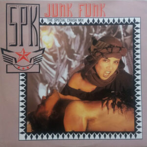 SPK – Junk Funk (The Special Crash Mix) (Vinyl 12" 45 RPM, 1984)