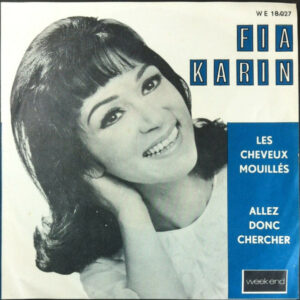 Fia Karin – Les Cheveux Mouillés (Vinyl 7" 45 RPM Single Stereo, 1965)
