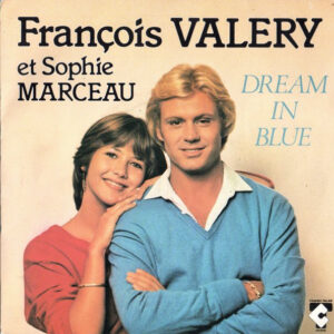 François Valéry – Dream In Blue (Vinyl 7" 45 RPM Single, 1981)