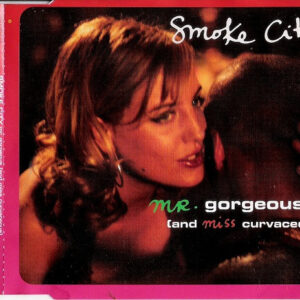Smoke City – Mr Gorgeous (And Miss Curvaceous) (CD Maxi-Single, 1997)
