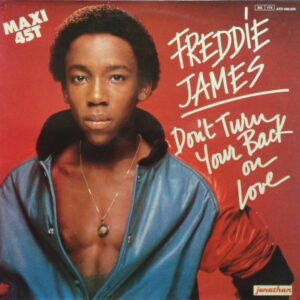 Freddie James – Don't Turn Your Back On Love (Vinyl 12" 45 RPM Maxi-Single Stereo, 1982)