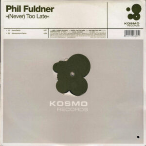 Phil Fuldner – (Never) Too Late (Vinyl 12" 33 ⅓ RPM 45 RPM, 2003)