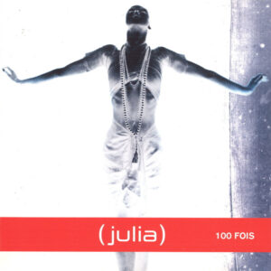 (Julia) – 100 Fois (CD Album, 2002)