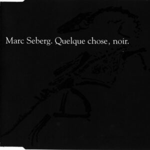 Marc Seberg – Quelque Chose, Noir (CD Maxi-Single, 1989)