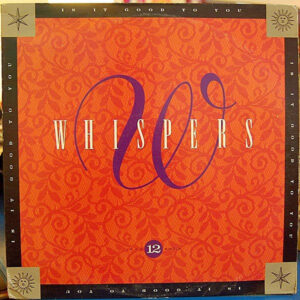 The Whispers – Is It Good To You (Vinyl 12" 33 ⅓ RPM, 1990)