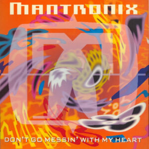 Mantronix – Don't Go Messin' With My Heart (Vinyl 12" 45 RPM Single Stereo, 1991)