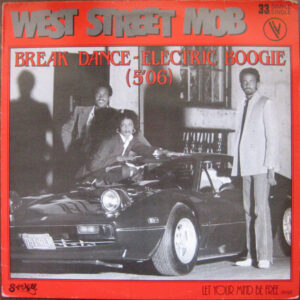 West Street Mob – Break Dance - Electric Boogie / Let Your Mind Be Free (Vinyl 12" Single Limited Edition 33 ⅓ RPM, 1983)