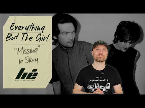 Everything But The Girl & "Missing" : la story !